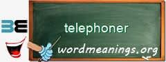 WordMeaning blackboard for telephoner